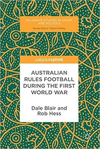 Australian-Rules-Football-During-The-First-World-War-Dale-Blair-and-Rob-Hess